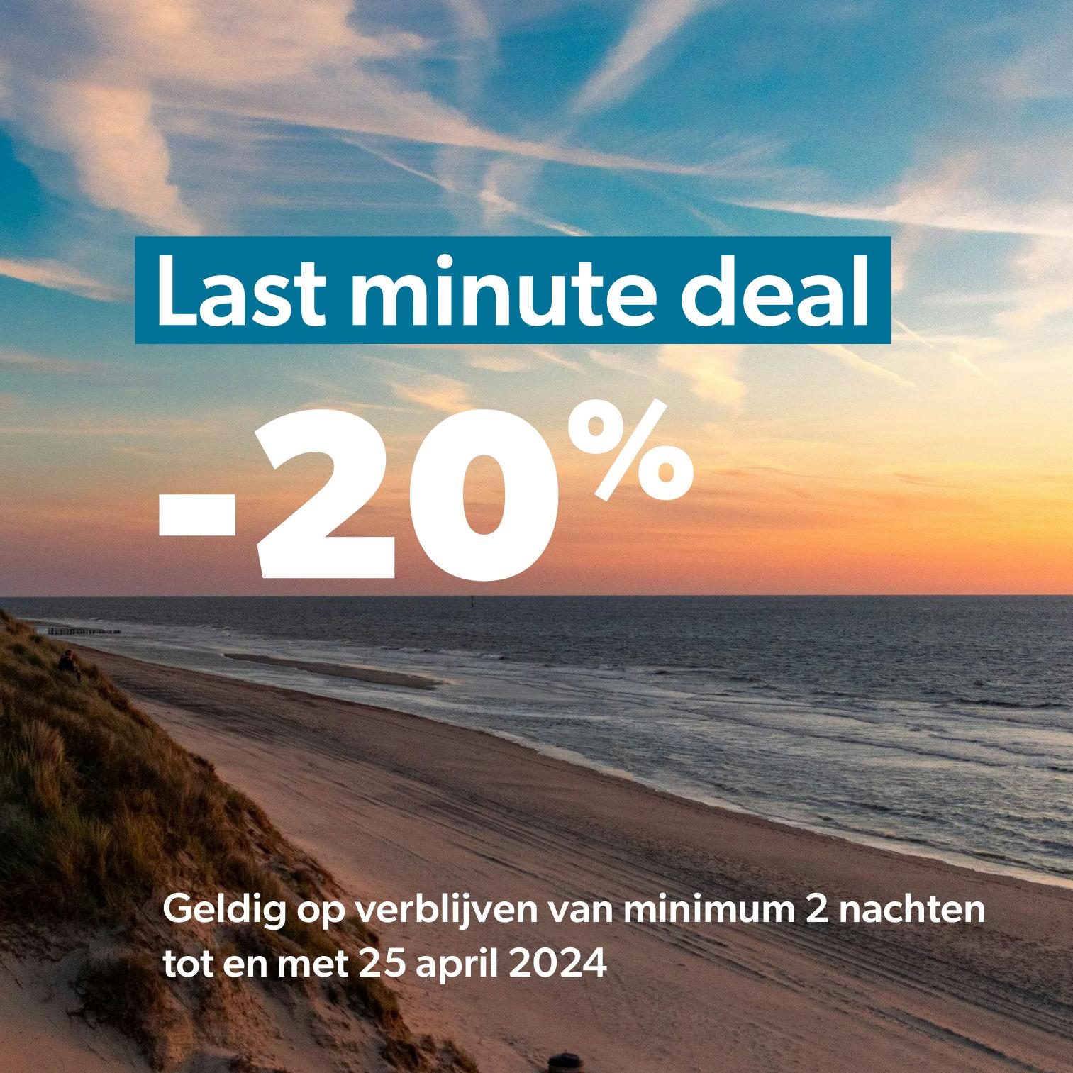 Last minute deal: 20% korting vanaf minimum 2 nachten tot en met 30 april 2024