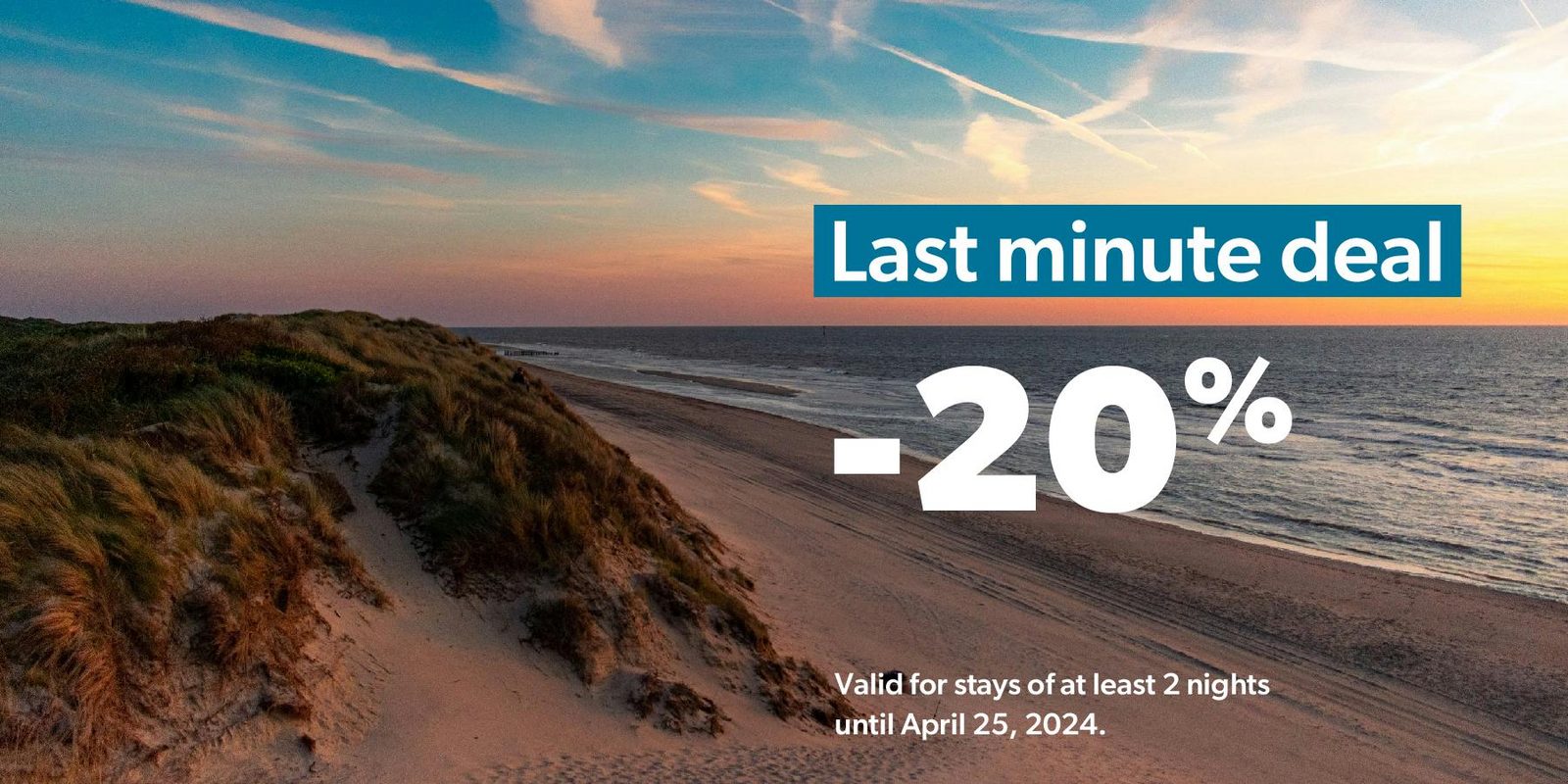 Last minute deal: 20% discount for stays of at least 2 nights, valid until April 30, 2024.