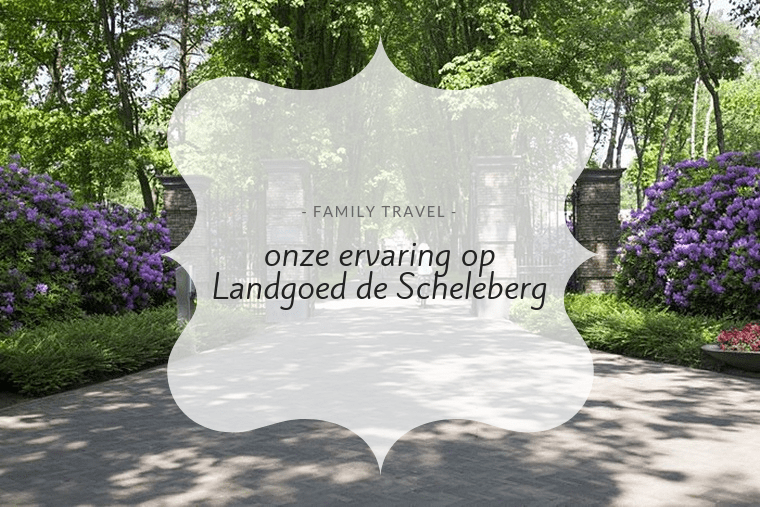 Blog : Une escapade d'un week-end au TopParken Landgoed de Scheleberg